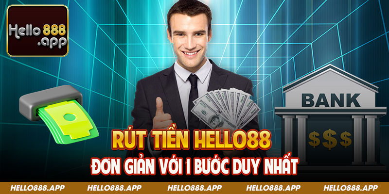 Rút tiền hello88 đơn giản với 1 bước duy nhất