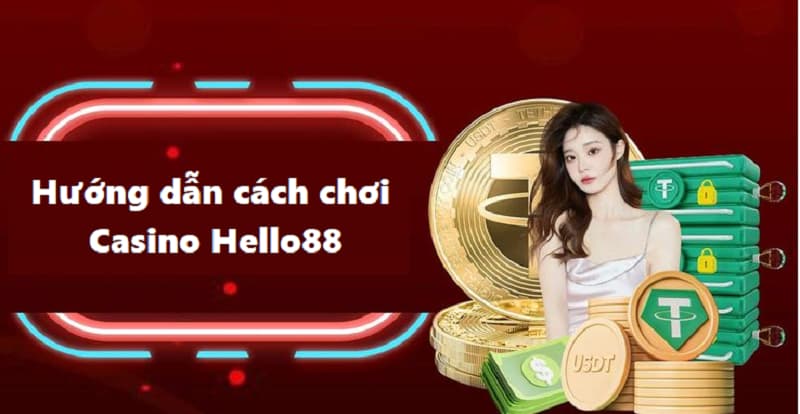 Hướng dẫn cách chơi casino nhanh trên nhà cái