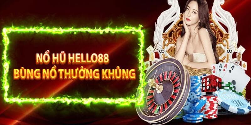 Nổ hũ Hello88 mang đến cơ hội thắng lớn, mức thưởng cao